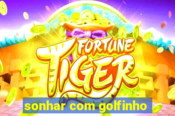 sonhar com golfinho